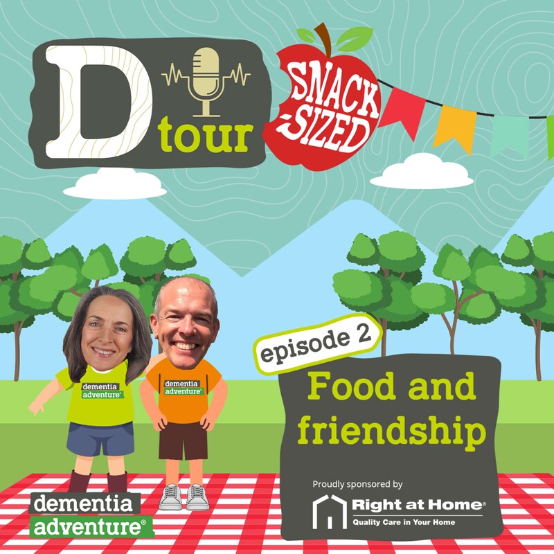 Dementia Adventure Food and Friendship podcast artwork